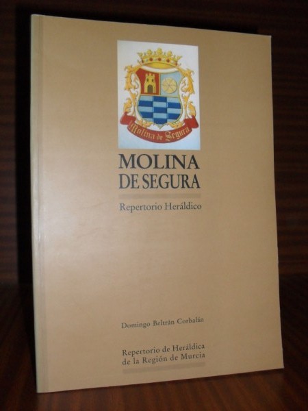 MOLINA DE SEGURA. Repertorio Heráldico. (Repertorio de heráldica de la Región de Murcia Nº 6)